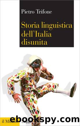 Storia linguistica dell'Italia disunita by Pietro Trifone