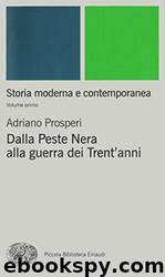 Storia moderna e contemporanea. I. Dalla peste nera alla guerra dei Trent'anni (Italian Edition) by Adriano Prosperi & Paolo Viola