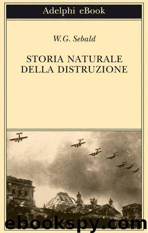 Storia naturale della distruzione by W.G. Sebald