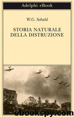 Storia naturale della distruzione by Winfried Sebald