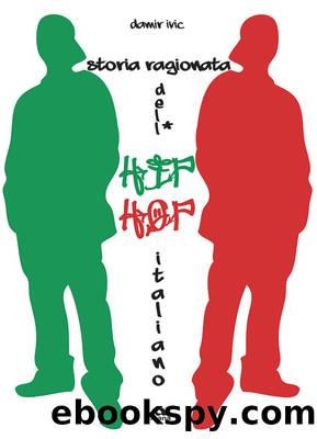 Storia ragionata dell'hip hop italiano by Damir Ivic;