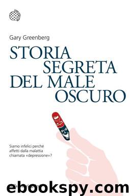 Storia segreta del male oscuro by Gary Greenberg