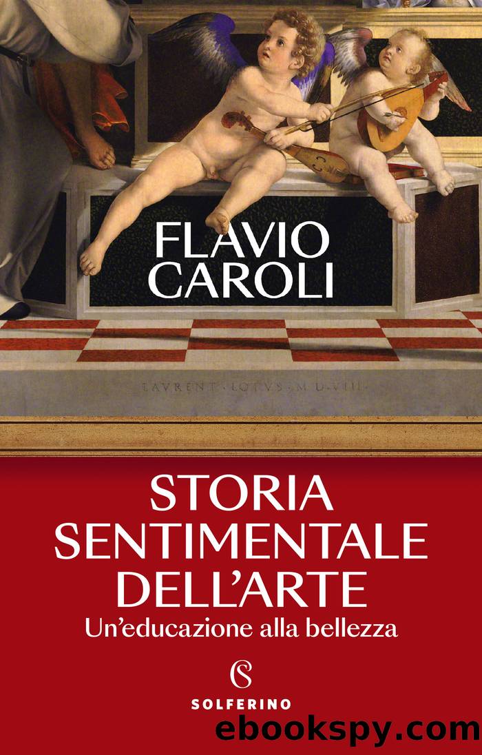 Storia sentimentale dell'arte by Flavio Caroli