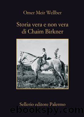 Storia vera e non vera di Chaim Birkner by Omer Meir Wellber