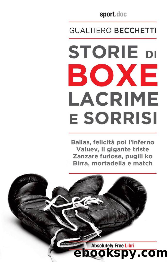 Storie di boxe. Lacrime e sorrisi by Gualtiero Becchetti