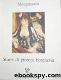 Storie di piccola borghesia by Guy de Maupassant