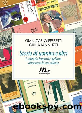 Storie di uomini e libri. L'editoria italiana attraverso le sue collane by Gian Carlo Ferretti