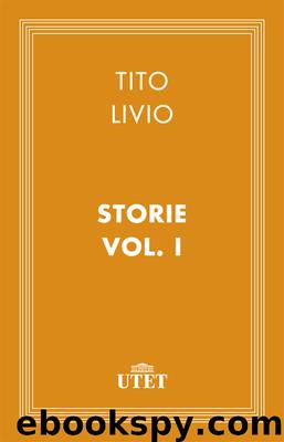 Storie. Vol. I by Tito Livio