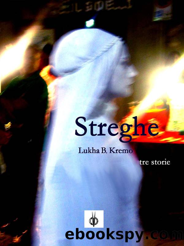 Streghe e altre storie by Lukha B. Kremo