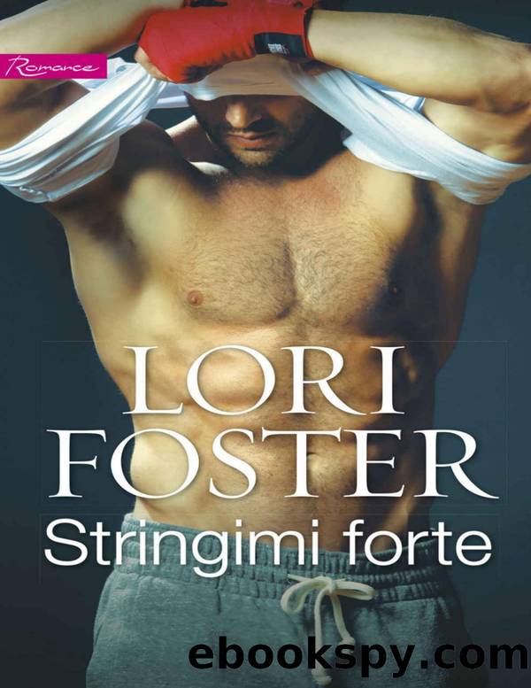 Stringimi forte (Italian Edition) by Lori Foster