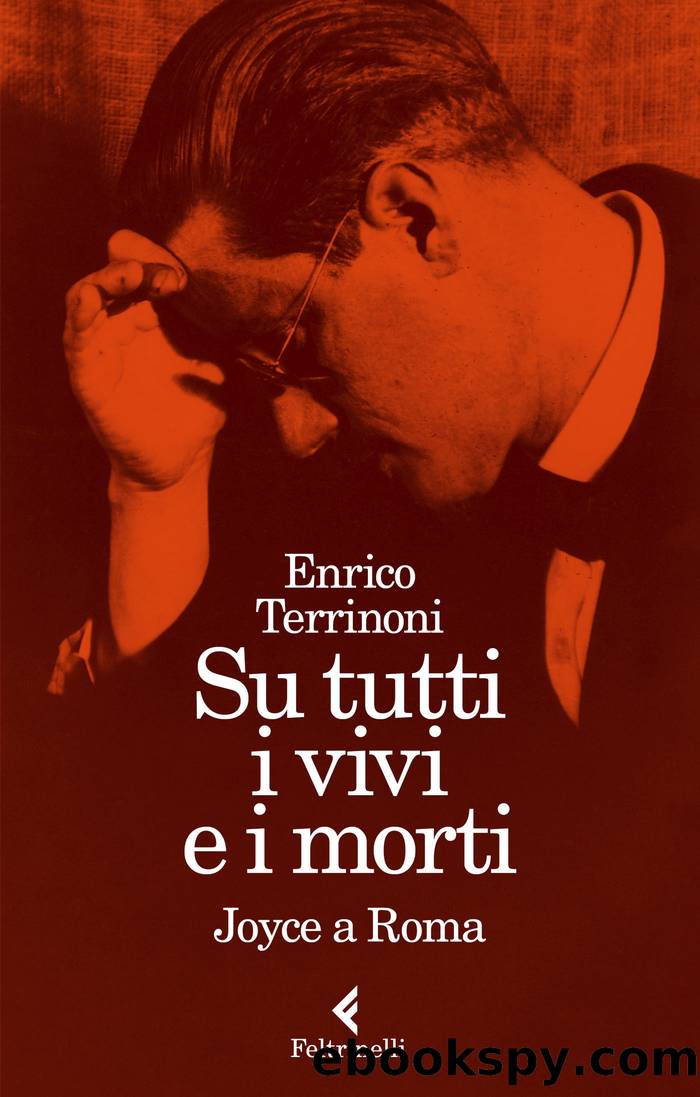 Su tutti i vivi e i morti. Joyce a Roma by Enrico Terrinoni