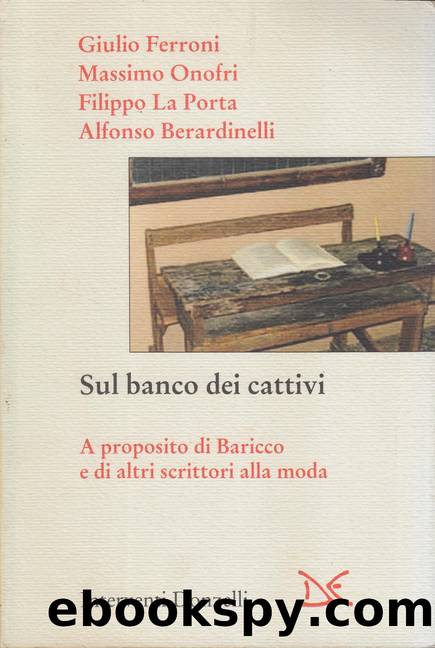 Sul banco dei cattivi. A proposito di Baricco e di altri scrittori alla moda by AA.VV