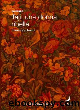 Taji, una donna ribelle by Inaam Kachachi