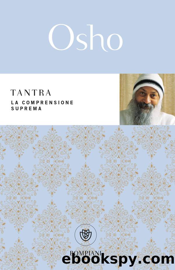 Tantra. La comprensione suprema by Osho