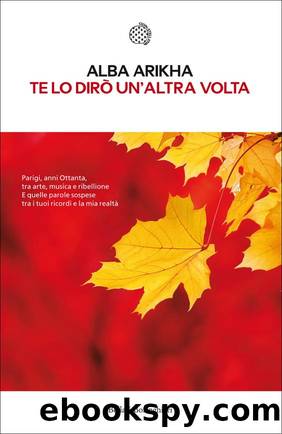 Te lo dirÃ² un'altra volta (Nuova Edizione) by Alba Arikha