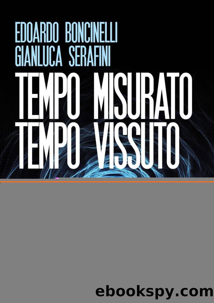 Tempo misurato tempo vissuto by Gianluca Serafini & Edoardo Boncinelli