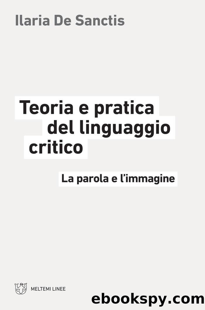 Teoria e pratica del linguaggio critico by Ilaria De Sanctis