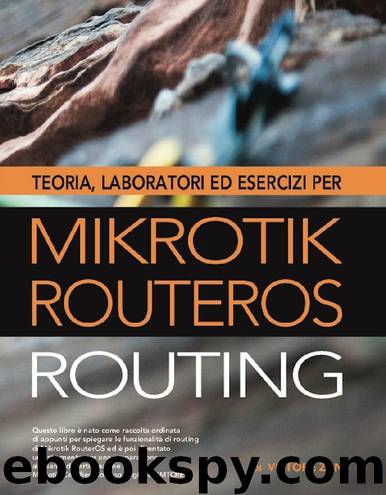 Teoria, laboratori ed esercizi per MikroTik RouterOS - Routing (Italian Edition) by Vittore Zen