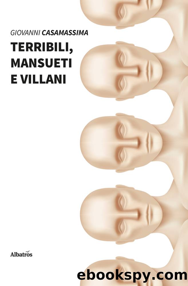 Terribili, mansueti e villani by Giovanni Casamassima