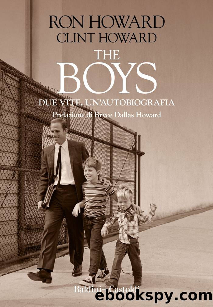 The Boys. Due vite, un'autobiografia by Ron Howard & Clint Howard