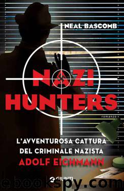 The Nazi Hunters by Neal Bascomb