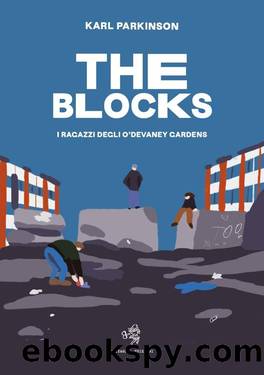 The blocks. I ragazzi degli O'Devaney Gardens by Karl Parkinson