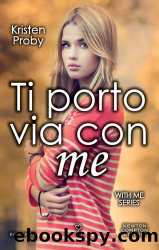 Ti porto via con me (With Me Series Vol. 1) by Kristen Proby