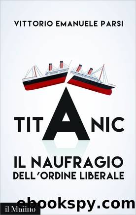 Titanic. Il naufragio dell'ordine liberale by Vittorio Emanuele Parsi