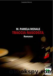 Traccia nascosta (Italian Edition) by M. Pamela Menale