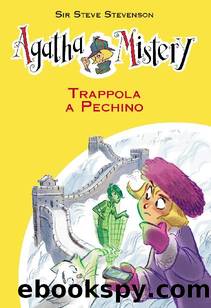 Trappola a Pechino. Agatha Mistery. Vol. 20 by Sir Steve Stevenson