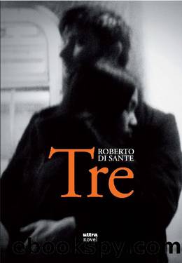 Tre by Roberto Di Sante