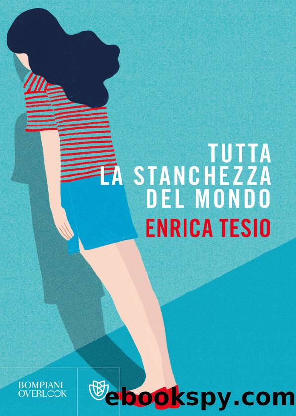 Tutta la stanchezza del mondo by Enrica Tesio