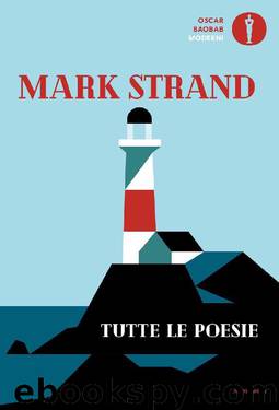 Tutte le poesie by Mark Strand