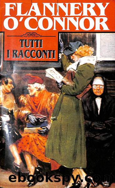 Tutti i racconti by Flannery O'Connor