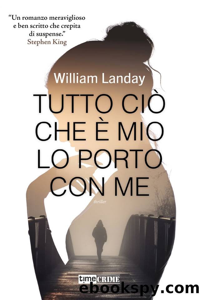 Tutto ciÃ² che Ã¨ mio, lo porto con me by William Landay