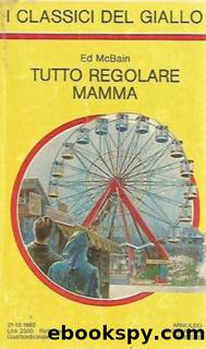 Tutto regolare mamma by Ed McBain