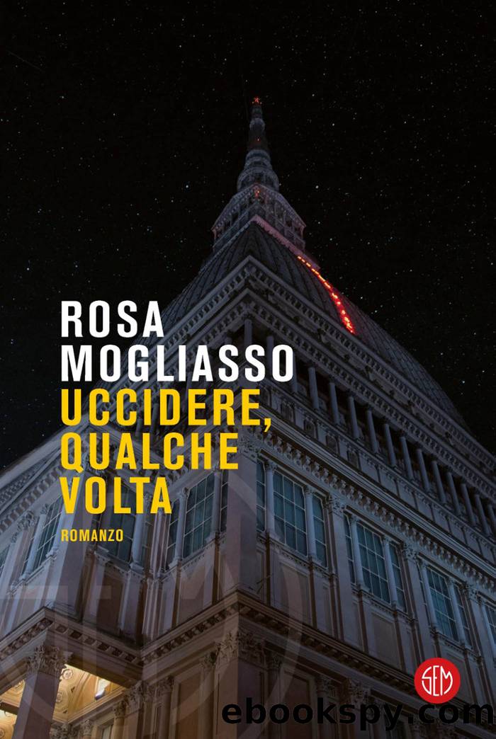 Uccidere, qualche volta by Rosa Mogliasso