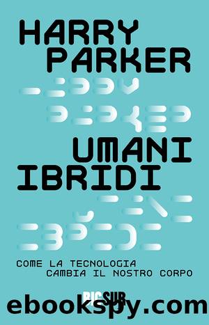 Umani ibridi by Harry Parker