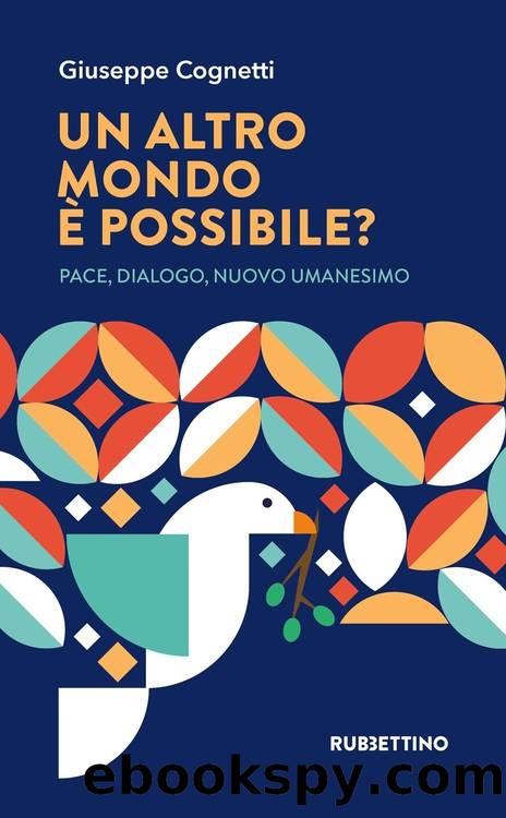 Un altro mondo Ã¨ possibile? Pace, dialogo, nuovo umanesimo by Giuseppe Cognetti