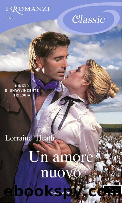 Un amore nuovo (I Romanzi Classic) by Lorraine Heath