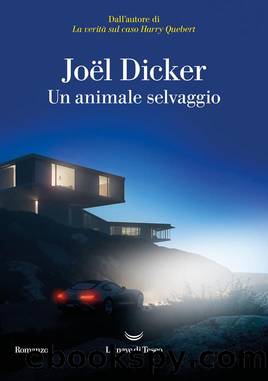 Un animale selvaggio by Joël Dicker