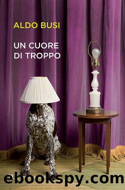 Un cuore di troppo by Aldo Busi