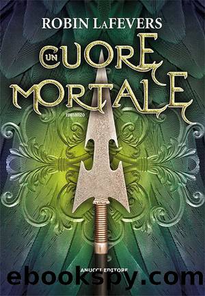 Un cuore mortale by Robin LaFevers