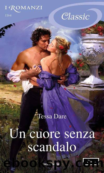 Un cuore senza scandalo (I Romanzi Classic) by Tessa Dare & Piera Marin