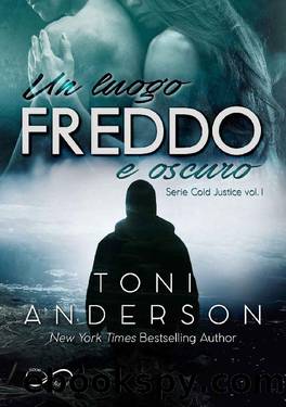 Un luogo freddo e oscuro by Toni Anderson