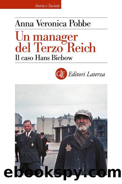 Un manager del Terzo Reich. Il caso Hans Biebow by Anna Veronica Pobbe