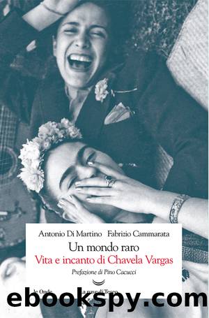 Un mondo raro. Vita e incanto di Chavela Vargas by Antonio Di Martino & Fabrizio Cammarata