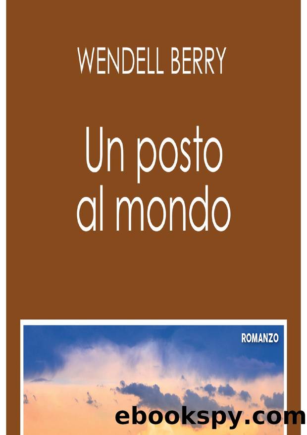 Un posto al mondo by Wendell Berry