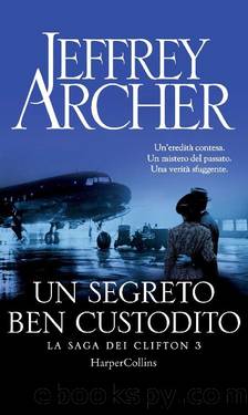 Un segreto ben custodito (La saga dei Clifton Vol. 3) by Jeffrey Archer