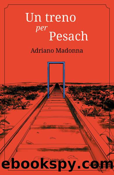 Un treno per Pesach by Adriano Madonna